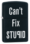 Zippo 28664 Cant Fix Stupid - Zippo/Zippo Lighters